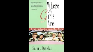 "Where the Girls Are" By Susan J. Douglas