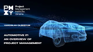 Yaroslav Oleksyuk - Управління ІТ проєктами в автомобільній індустрії: Специфіка та виклики