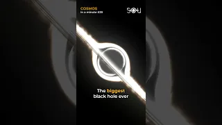 Biggest Black Hole Ever Discovered | COSMOS in a minute #39
