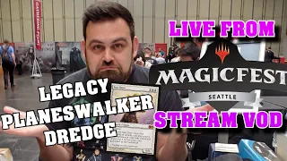 LIVE from MagicFest Seattle with Planeswalker Dredge - Stream VOD