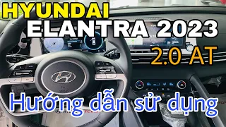 Hướng Dẫn Sử Dụng Nhanh Hyundai Elantra 2023 Bản 2.0.