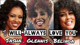 I WILL ALWAYS LOVE YOU - Sasha Allen | Glennis Grace | Belinda Davids (TOP 3 BEST VERSIONS)
