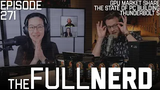 GPU Market Share, The State Of PC Building, Thunderbolt 5 & More | The Full Nerd ep. 271