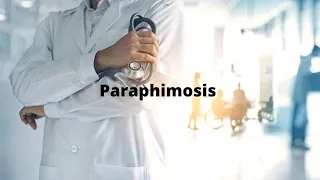 S8E6 Paraphimosis is a serious medical emergency in men