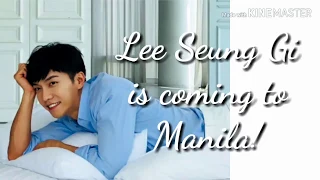 Lee Seung Gi is coming to Manila