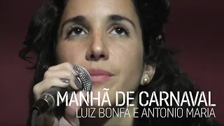 MANHÃ DE CARNAVAL - Verônica Ferriani e Douglas Lora (Luiz Bonfá e Antonio Maria)