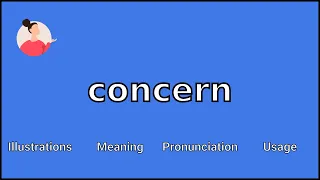 CONCERN - Meaning and Pronunciation