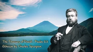 The Treasury of David - Psalm 53 - Atheism by Charles Spurgeon
