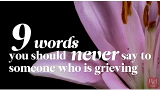 9 Words You Should Never Say to Someone Who is Grieving