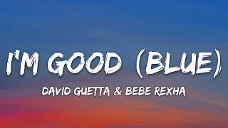 David Guetta, Bebe Rexha - I'm Good (Lyrics) "Blue"