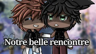 || Notre belle rencontre || Glmm Gacha Life🏳️‍🌈🇫🇷 || og ||{Desc}||