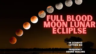 Total Lunar Eclipse in Scorpio - Blood Full Moon - May 15-16 2022