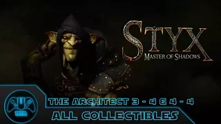 Styx Master of Shadows - The Architect 3 - 4 & 4 - 4 All Collectibles