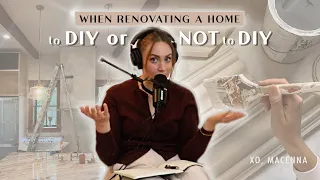 To DIY or NOT To DIY (when renovating a home) - WITH MY OWN TWO HANDS | XO, MACENNA EP. 5