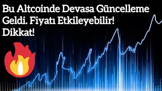 Bu Altcoinde Devasa Güncelleme Geldi. Fiyatı Etkileyebilir! Dikkat! | Kripto Haber.