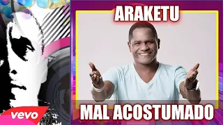 ARAKETU - MAL ACOSTUMADO | AMOR DE VERDADE 🏆⚡️🎈