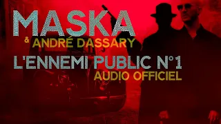 Maska & André Dassary - L'ennemi public N°1 [HQ Official Audio Version]