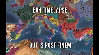 EU4 Timelapse But Is Post Finem