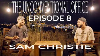 An interview with Sam Christie | The Unconventional Office (S1 EP 8)