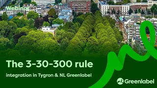 Webinar: The 3-30-300 rule and integration in Tygron and NL Greenlabel (english)