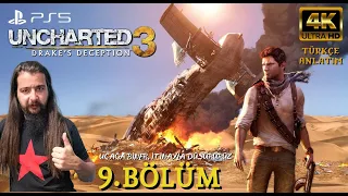 UÇAĞA BİNER, İTİNAYLA DÜŞÜRÜRÜZ | UNCHARTED 3 DRAKE'S DECEPTION REMASTERED (PS5) 4K 60 FPS Bölüm 9