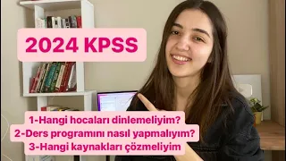 2024 KPSS’ye Nasıl Çalışmalıyım?(Lisans-Önlisans-Ortaöğretim)