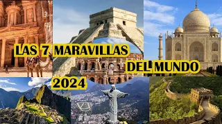 LAS 7 MARAVILLAS DEL  MUNDO EN EL 2024