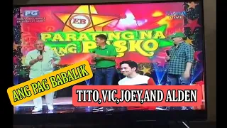 ANG PAG BABALIK NI TITO, VIC, JOEY AND ALDEN#ALDUB#EAT BULAGA #PARATING NA ANG PASKO