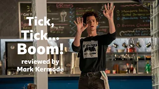 Tick, Tick... Boom! reviewed by Mark Kermode