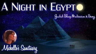 Guided Bedtime Meditation | A NIGHT IN EGYPT | ASMR Sleep Story (female voice, deep sleep, adult)