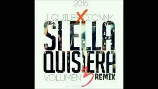 Si Ella Quisiera - J Quiles - DJonny (Remix)(Vol. III)