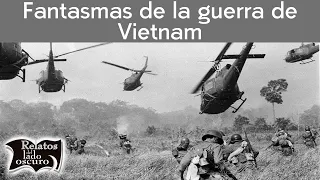 Fantasmas en la guerra de Vietnam | Relatos del lado oscuro