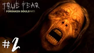 ХОРРОР ИГРА ► True Fear: Forsaken Souls Прохождение #2 ► ПРОХОЖДЕНИЕ ХОРРОР ИГРЫ НА РУССКОМ