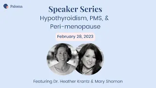 Speaker Series: Hypothyroidism, PMS, & Peri-Menopause