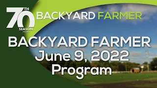 Backyard Farmer June 9, 2022