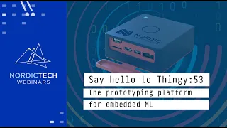 Say hello to Nordic Thingy:53 - The prototyping platform for embedded ML