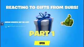 FORTNITE MY REACTION to Getting GIFTED by Subs! (Part 1)