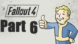 Fallout 4 Walkthrough Part 6 PS4 HD