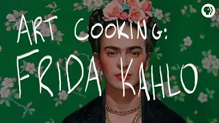 Art Cooking: Frida Kahlo | The Art Assignment | PBS Digital Studios