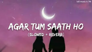 Agar Tum Sath Ho (slowed & Reverb ) | Arijit singh | lofi music 8.7M #lofi #slowed #arijitsingh