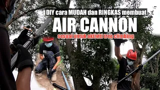 DIY Air Cannon for Tree Climbing