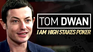 Tom Dwan - I Am High Stakes Poker [Full Interview]