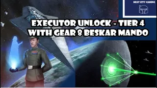 SWGOH // Executor Unlock Event - Tier 4 (with a Gear 8 Beskar Mando)