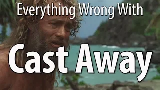 Everything Wrong With Cast Away In 14 Minutes Or Less