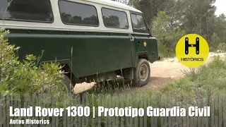 Land Rover 1300 | Prototipo Guardia Civil | un modelo único