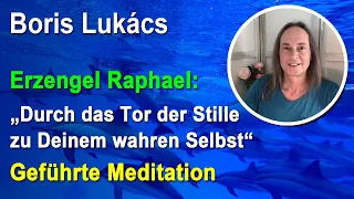 Durch das Tor der Stille zu Deinem wahren Selbst - Geführte Meditation | Boris Lukács