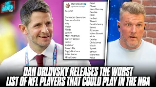 Dan Orlosvky Released The WORST List Of NFL Players That Could Play In The NBA | Pat McAfee Reacts