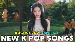 NEW K POP SONGS (AUGUST 2023 - WEEK 1) [4K]