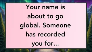 🛑💌Angels say Your name is about to go global. Someone has recorded you for... | Angels messages