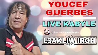 Youcef Guerbas LIVE KABYLE [ l3akliw iroh ]